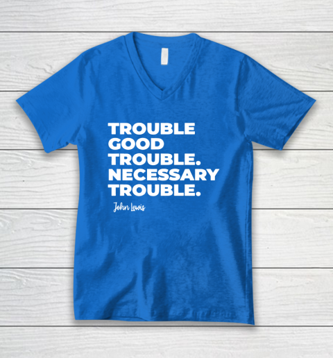 Trouble Good Trouble Necessary Trouble John Lewis V-Neck T-Shirt 5