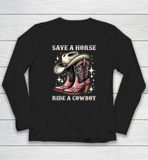 Save A Horse Ride A Cowboy Sarcastic Rodeo Cowgirl Long Sleeve T-Shirt