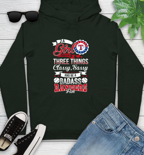Texas Rangers MLB Baseball A Girl Should Be Three Things Classy Sassy And A Be Badass Fan Youth Hoodie 14