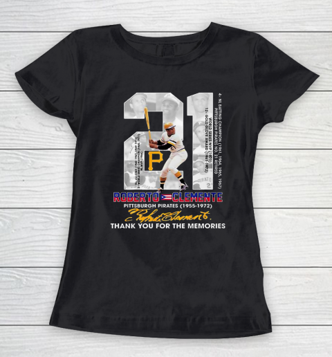 Roberto Clemente 21 years Pittsburgh Pirates 1955 1972 thank you for the memories signature Women's T-Shirt