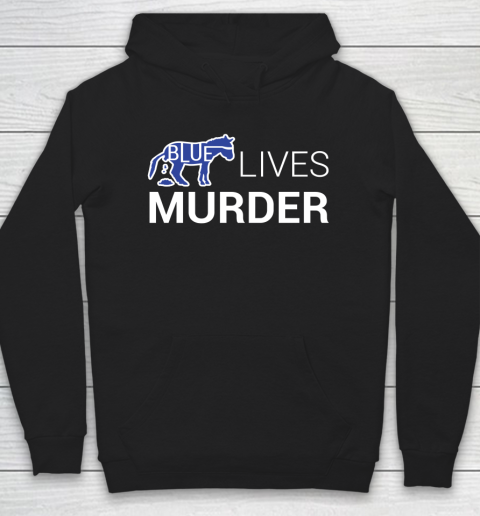 Blue Lives Murder BLM Shirt Hoodie
