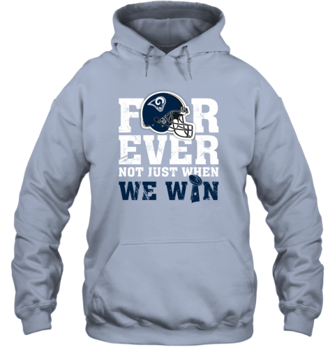 NFL Forever Los Angeles Rams Not Just When We Win Youth T-Shirt - Rookbrand