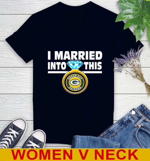 Green Bay Packers NFL Football I Married Into This My Team Sports Women's V-Neck T-Shirt 14