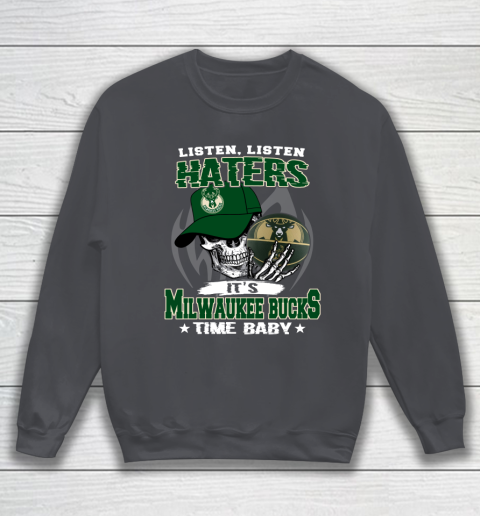 Listen Haters It is BUCKS Time Baby NBA Sweatshirt 4