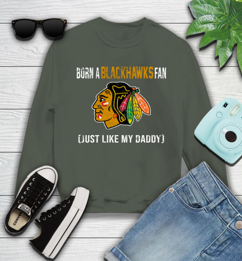 NHL Chicago Blackhawks Hockey Loyal Fan Just Like My Daddy Shirt Youth Sweatshirt 7
