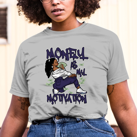 Jordan 5 Grape Matching Sneaker Tshirt For Woman For Girl Money Is My Motivation Hipster Hip Hop White Jordan Shirt