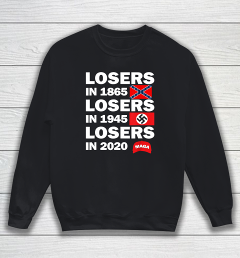 Losers in 1865 Losers in 1945 Losers in 2020 Maga Sweatshirt