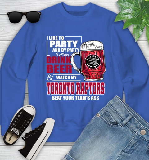 NBA Drink Beer and Watch My Toronto Raptors Beat Your Team's Ass Basketball Youth Sweatshirt 7
