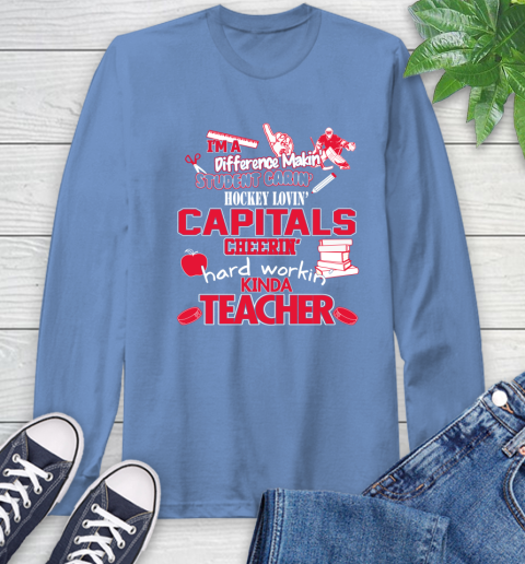 Washington Capitals NHL I'm A Difference Making Student Caring Hockey Loving Kinda Teacher Long Sleeve T-Shirt 12