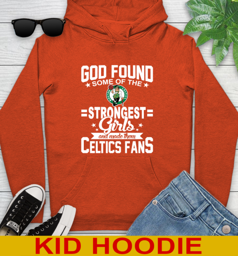 Boston Celtics NBA Basketball God Found Some Of The Strongest Girls Adoring Fans Youth Hoodie - Image 5