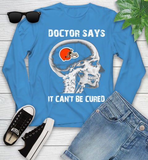 NFL Cleveland Browns Football Skull It Can't Be Cured Shirt Youth Long Sleeve 7