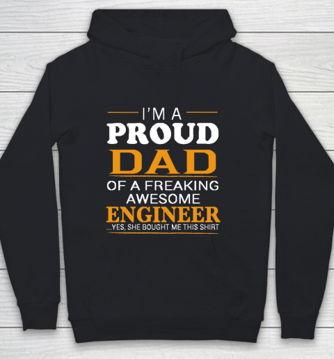 Father's Day Funny Gift Ideas Apparel  Proud Dad of Freaking Awesome ENGINEER She bought me this T Youth Hoodie
