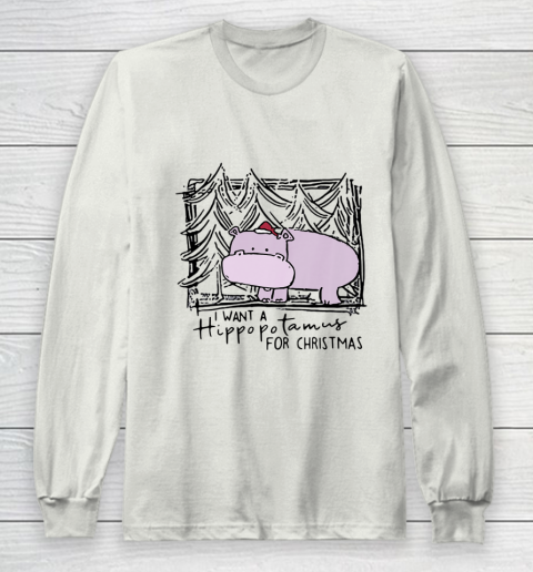 I Want A Hippopotamus For Christmas Hippo for Kid Women Men Long Sleeve T-Shirt 9