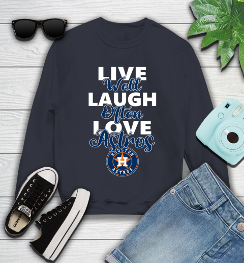 MLB Baseball Houston Astros Live Well Laugh Often Love Shirt Youth Sweatshirt 2