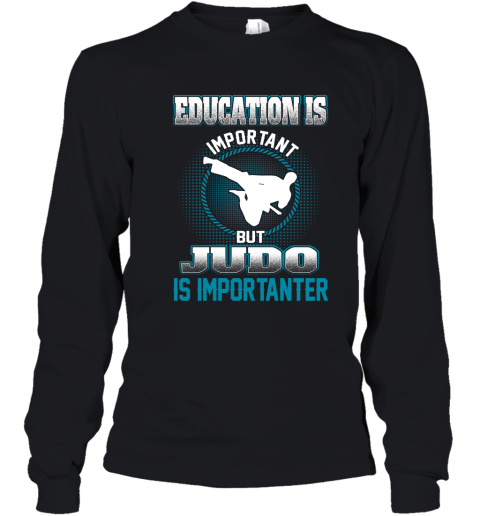 Education Is Important But Judo Is Importanter Youth Long Sleeve