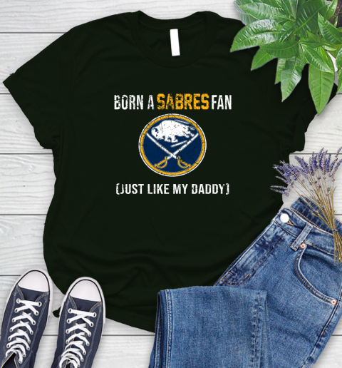 NHL Buffalo Sabres Hockey Loyal Fan Just Like My Daddy Shirt Women's T-Shirt 5