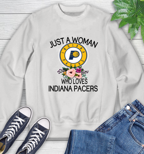 NBA Just A Woman Who Loves Indiana Pacers Basketball Sports Sweatshirt