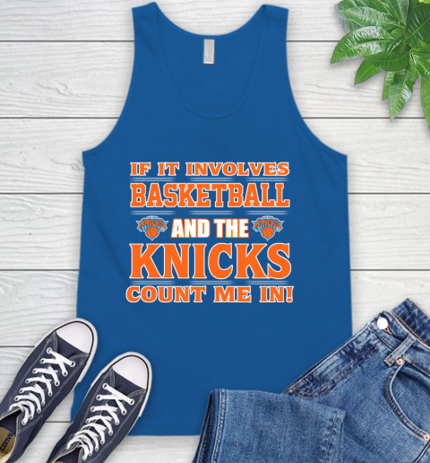 NBA If It Involves Basketball And New York Knicks Count Me In Sports Tank Top 5