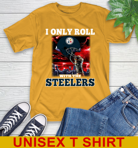 Pittsburgh Steelers NFL Football I Only Roll With My Team Sports T-Shirt 2