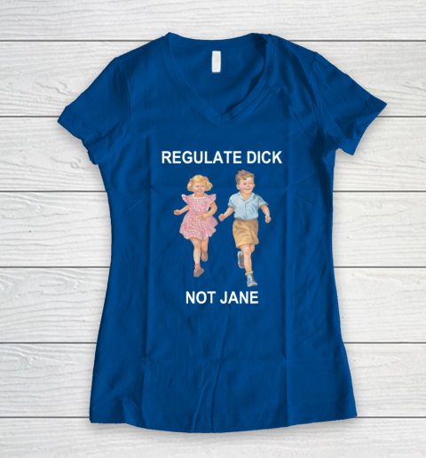 Regulate Dick Not Jane Women's V-Neck T-Shirt 5