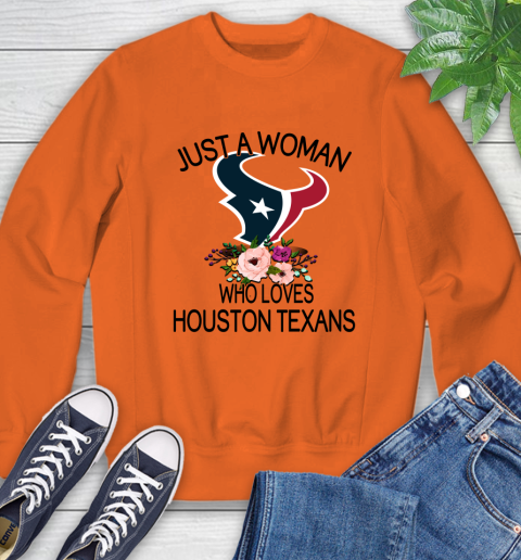 NFL Just A Woman Who Loves Houston Texans Football Sports Sweatshirt 2