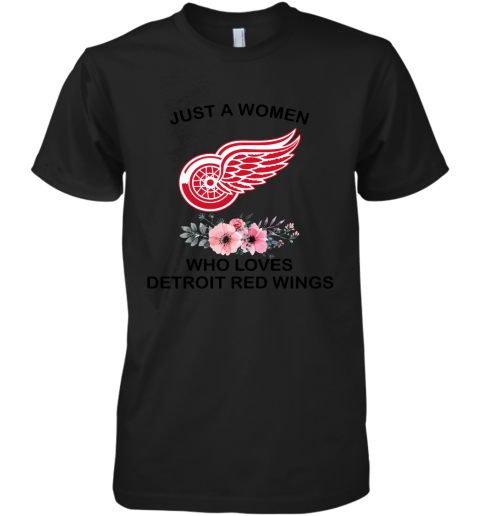 NHL Just A Woman Who Loves Detroit Red Wings Hockey Sports Premium Men's T-Shirt