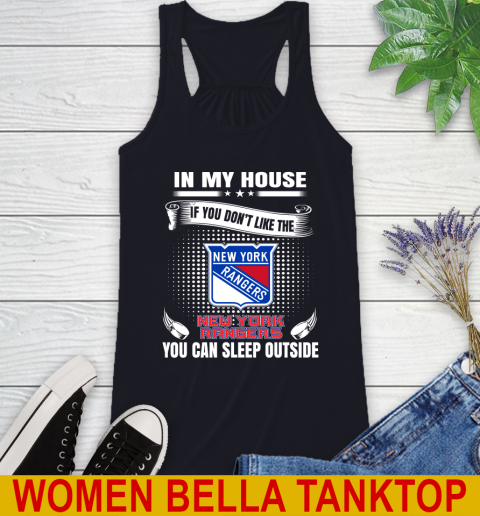 New York Rangers NHL Hockey In My House If You Don't Like The Rangers You Can Sleep Outside Shirt Racerback Tank 8