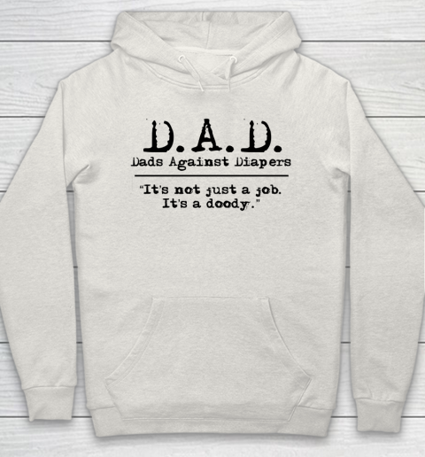 DAD Father's Day Dads Against Diaper Doody Hoodie 8