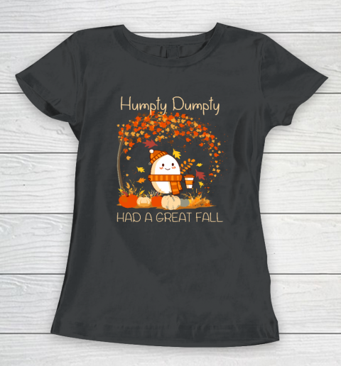 Humpty Dumpty Had A Great Fall Thanksgiving Autumn Halloween Women's T-Shirt