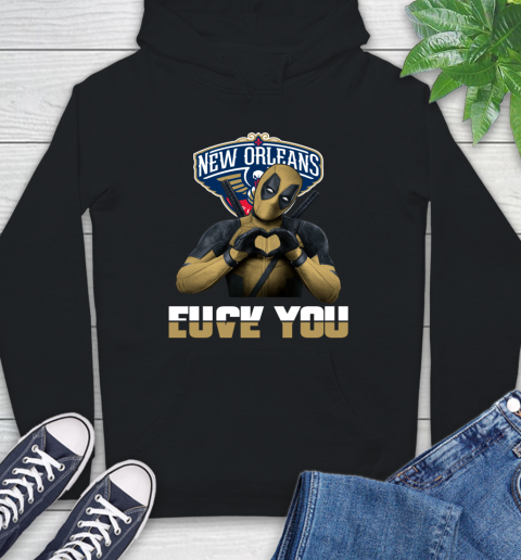 NBA New Orleans Pelicans Deadpool Love You Fuck You Basketball Sports Hoodie