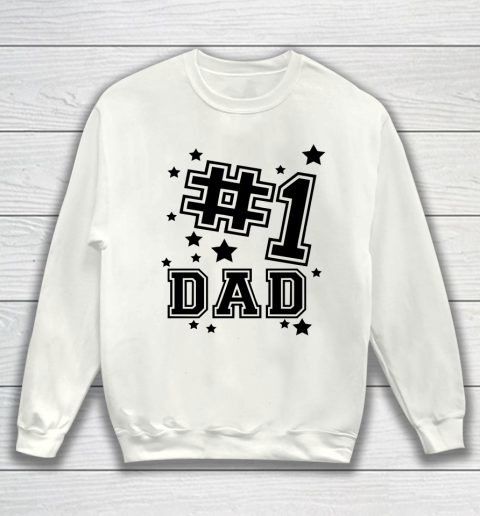 No 1 Dad  #1 Dad Fathers Day Sweatshirt