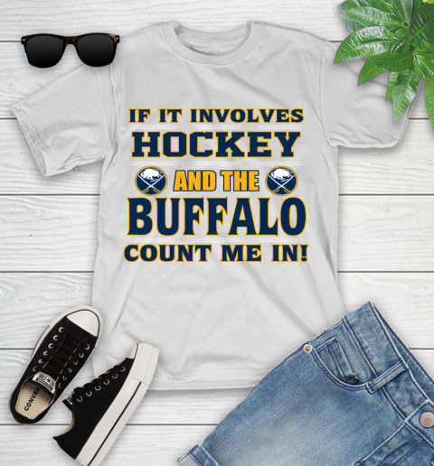 NHL If It Involves Hockey And The Buffalo Sabres Count Me In Sports Youth T-Shirt