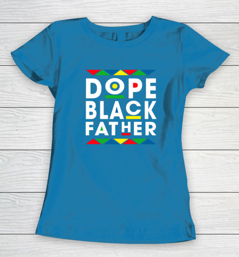 Funny Dope Black Father Black Fathers Matter Gift For Men Women's T-Shirt 6