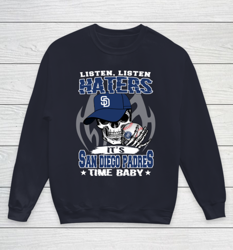 Listen Haters It is PADRES Time Baby MLB Youth Sweatshirt 2