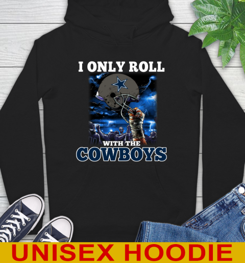Dallas Cowboys NFL Football I Only Roll With My Team Sports Hoodie