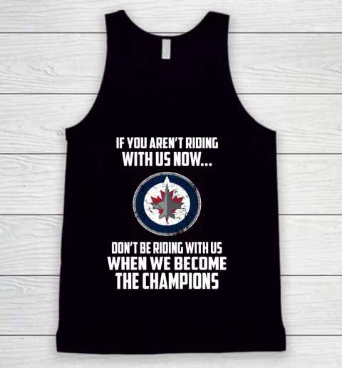 NHL Winnipeg Jets Hockey We Become The Champions Tank Top