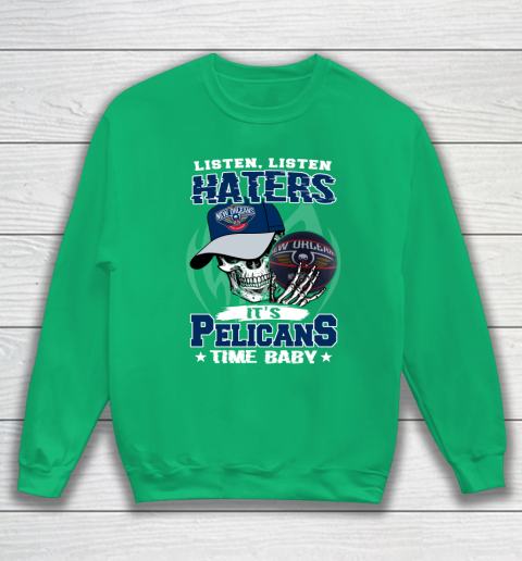 Listen Haters It is PELICANS Time Baby NBA Sweatshirt 6 Listen Haters It is PELICANS Time Baby NBA Sweatshirt - Image 6