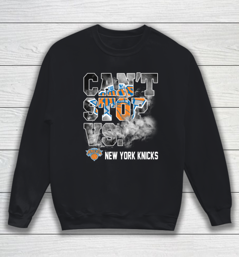 NBA New York Knicks Basketball Can't Stop Vs Sweatshirt