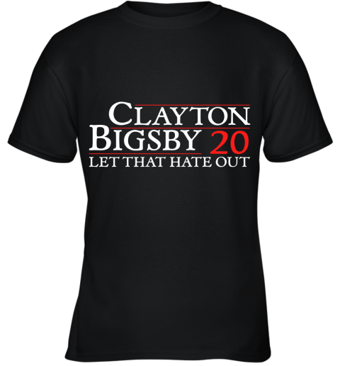 Clayton Bigsby 20 Let That Hate Out Youth T-Shirt