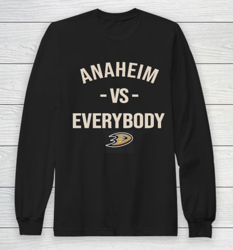 Anaheim Ducks Vs Everybody Long Sleeve T-Shirt