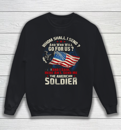 Veteran Shirt Soldier Here I Am Sweatshirt
