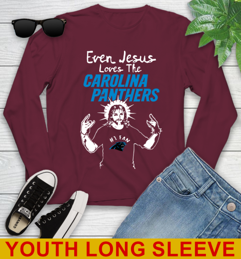 Carolina Panthers NFL Football Even Jesus Loves The Panthers Shirt Youth Long Sleeve - Image 7
