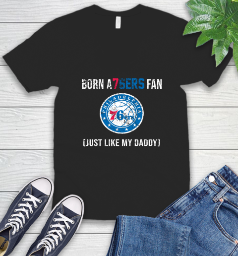 NBA Philadelphia 76ers Loyal Fan Just Like My Daddy Basketball Shirt V-Neck T-Shirt