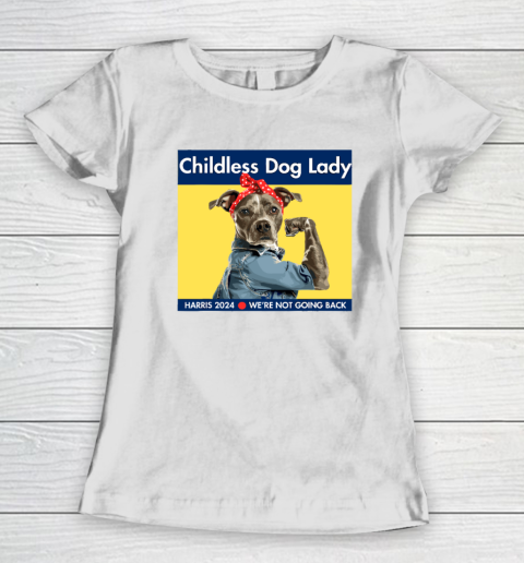 Childless Dog Lady Is Voting Kamala Election Usa 2024 Women's T-Shirt