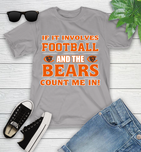 NFL If It Involves Football And The Chicago Bears Count Me In Sports Youth T-Shirt 4