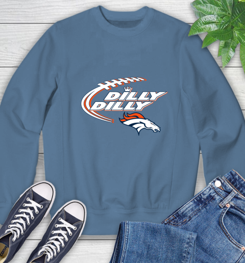 NFL Denver Broncos Dilly Dilly Football Sports Sweatshirt 7