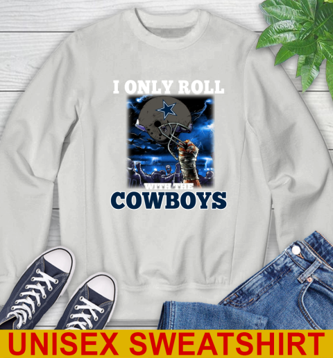 Dallas Cowboys NFL Football I Only Roll With My Team Sports Sweatshirt 5