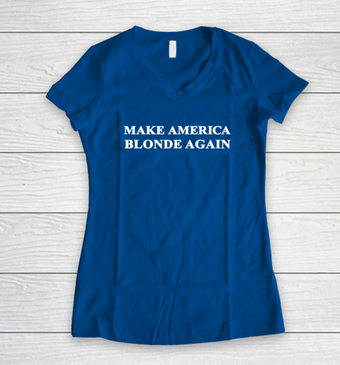 Make America Blonde Again Women's V-Neck T-Shirt 5