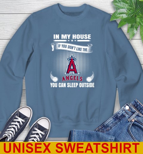 Los Angeles Angels MLB Baseball In My House If You Don't Like The  Angels You Can Sleep Outside Shirt Sweatshirt 10