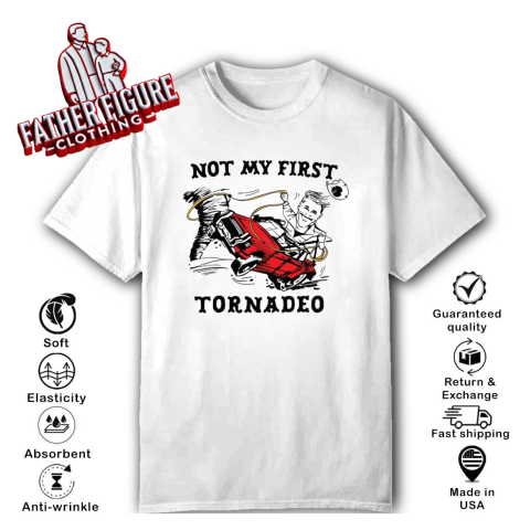 Not My First Tornado T-Shirt
